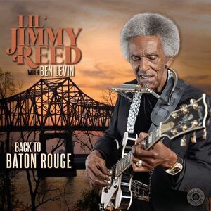 Lil' Jimmy Reed & Ben Levin - Back To Baton Rouge  CD